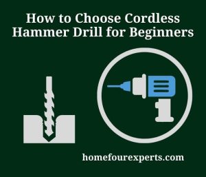 how to choose cordless hammer drill for beginners