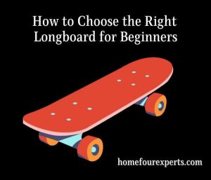 how to choose the right longboard for beginners