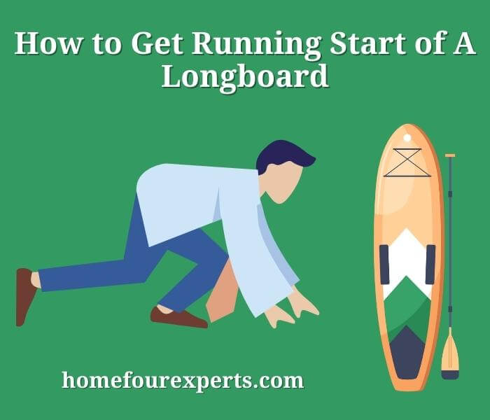 how to get running start of a longboard
