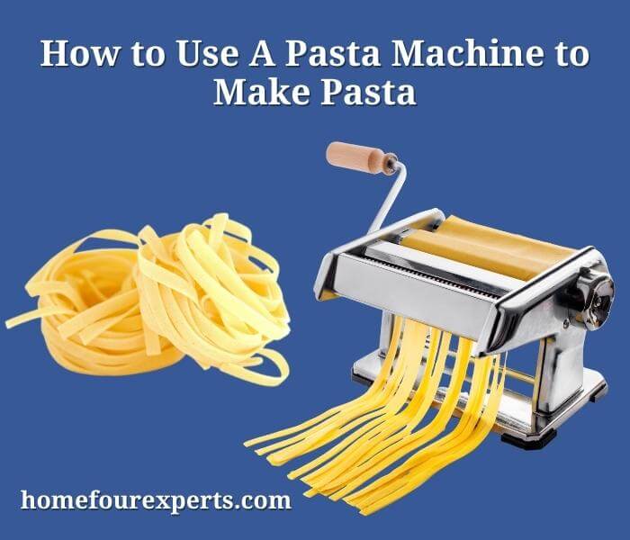 how to use a pasta machine to make pasta