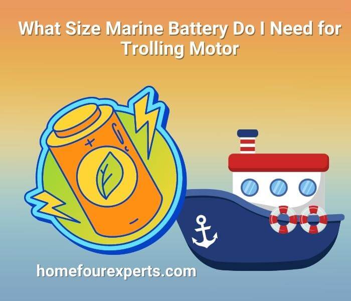 what size marine battery do i need for trolling motor