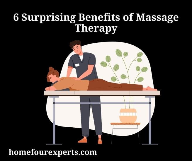 6 surprising benefits of massage therapy