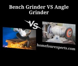bench grinder vs angle grinder