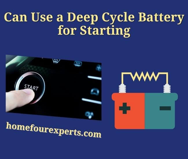 can use a deep cycle battery for starting