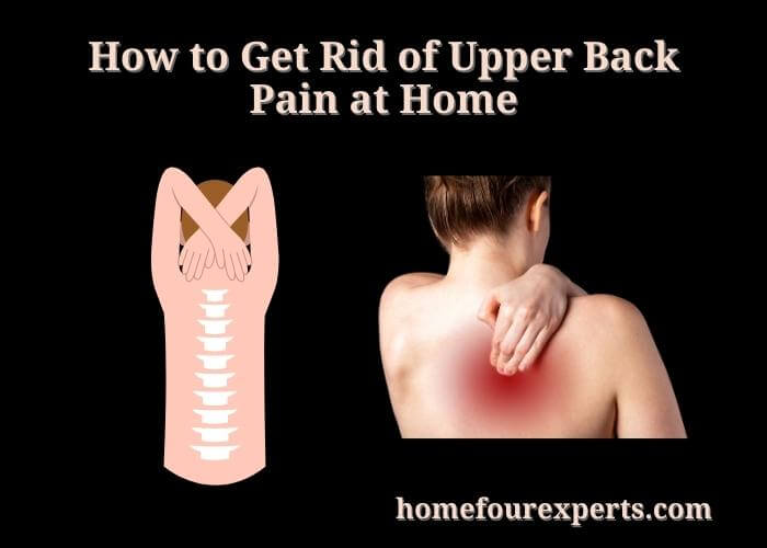 how to get rid of upper back pain at home