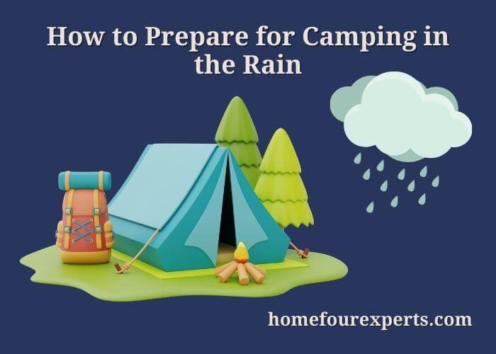 how to prepare for camping in the rain
