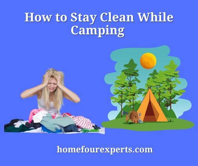 how to stay clean while camping