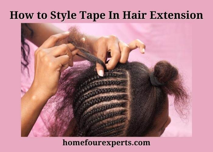 how to style tape in hair extension