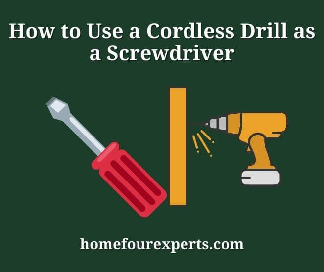 how to use a cordless drill as a screwdriver