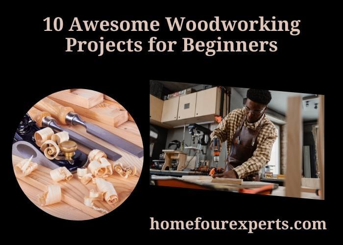 10 awesome woodworking projects for beginners
