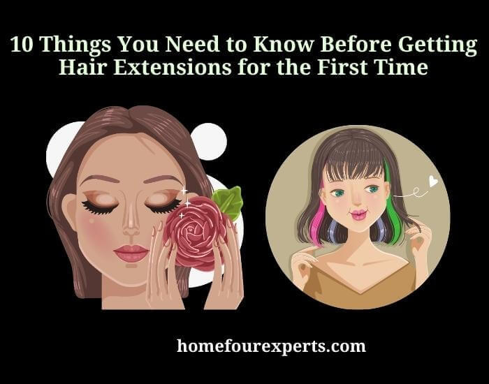 10 things you need to know before getting hair extensions for the first time