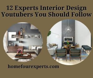 12 experts interior design youtubers you should follow