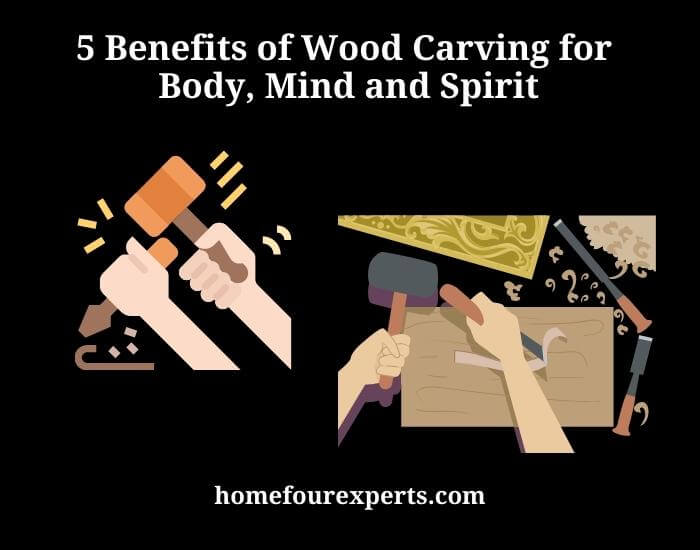 5 benefits of wood carving for body, mind and spirit