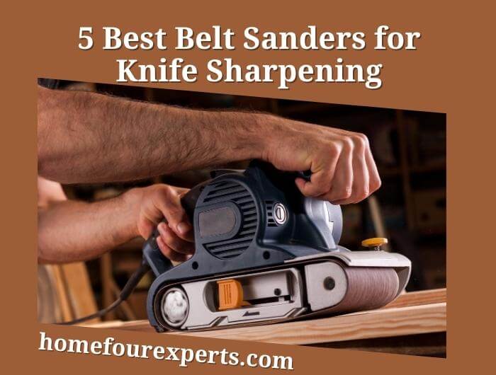 5 best belt sanders for knife sharpening