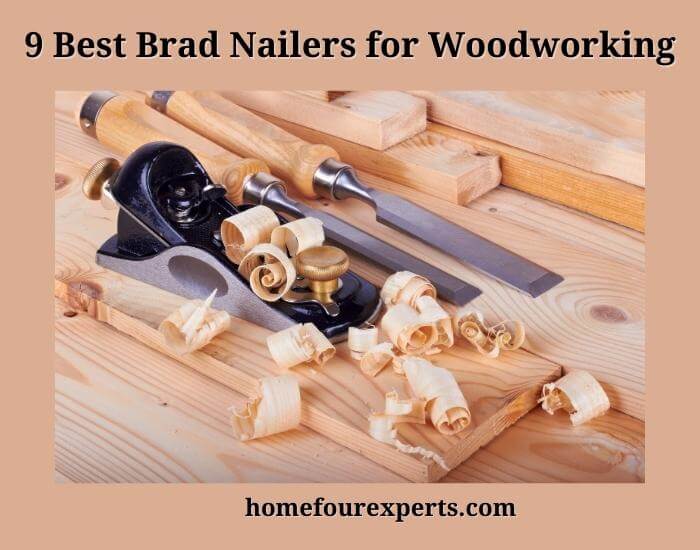 9 best brad nailers for woodworking