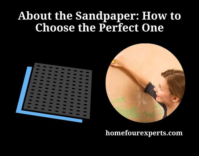 about the sandpaper how to choose the perfect one