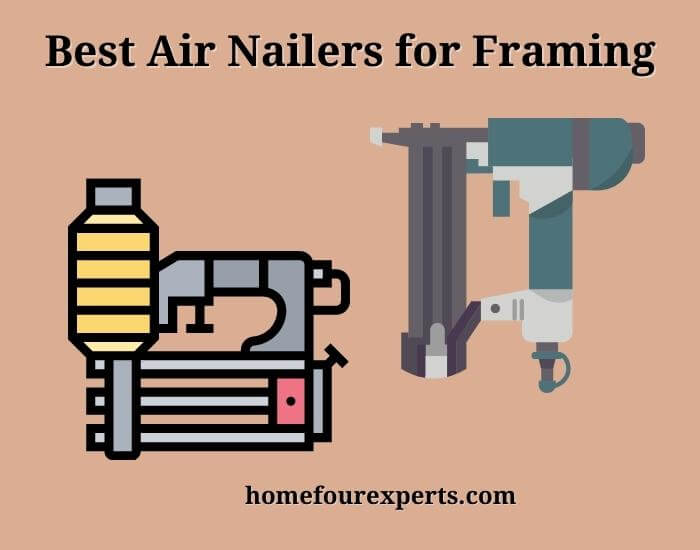 best air nailers for framing