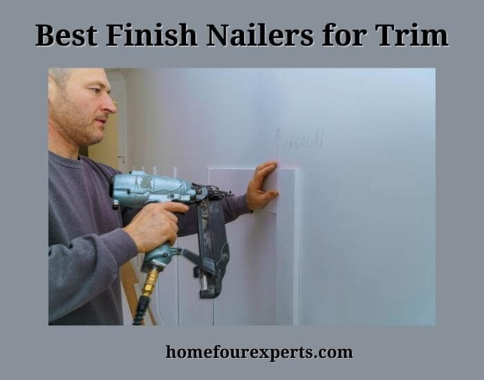 best finish nailers for trim