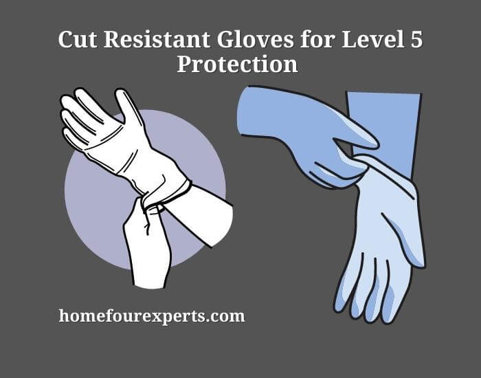 cut resistant gloves for level 5 protection
