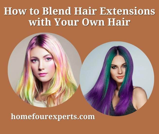 how to blend hair extensions with your own hair