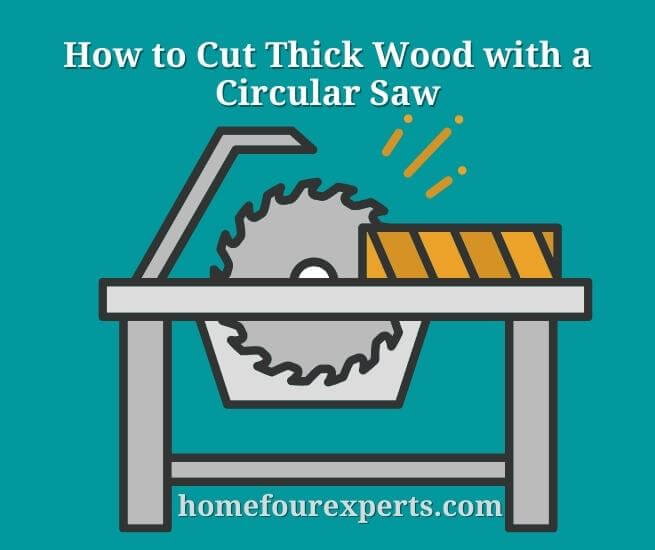 how to cut thick wood with a circular saw