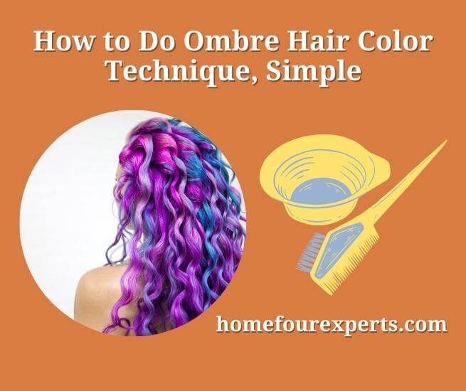 how to do ombre hair color technique, simple