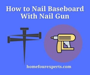 how to nail baseboard with nail gun