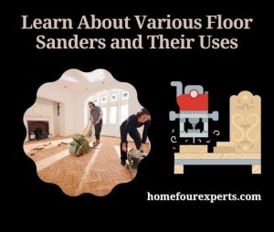 learn about various floor sanders and their uses