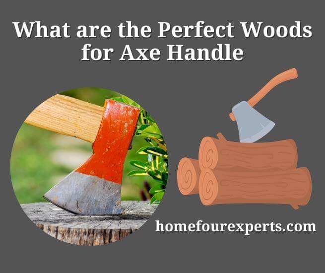 what are the perfect woods for axe handle