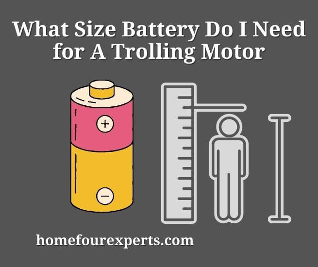 what size battery do i need for a trolling motor