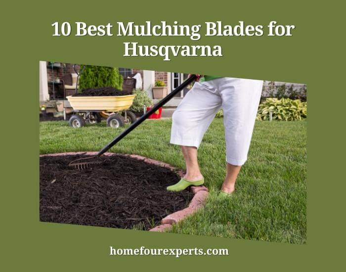 10 best mulching blades for husqvarna