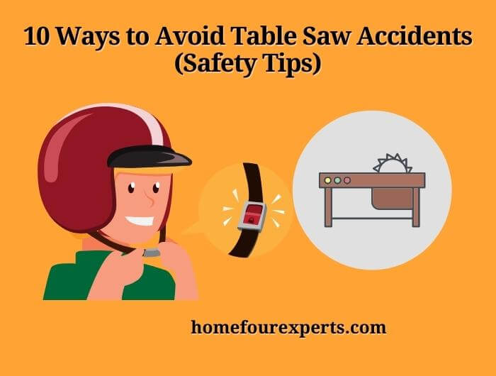 10 ways to avoid table saw accidents (safety tips)