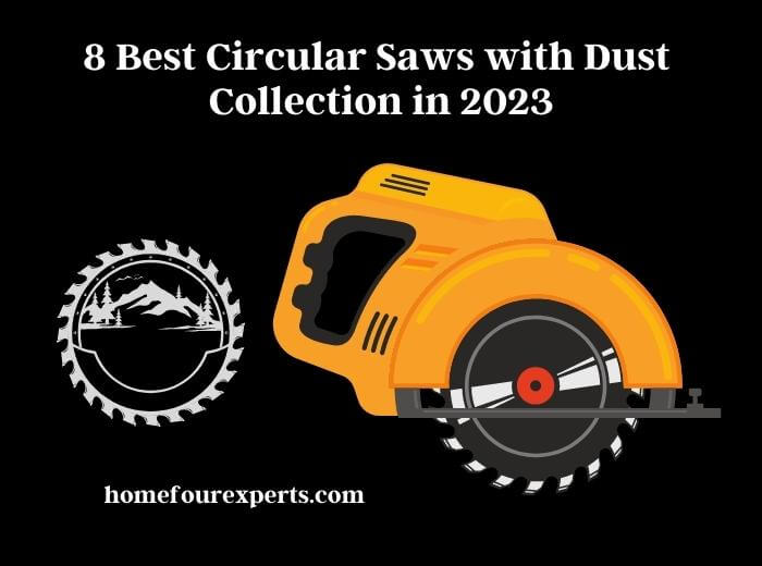8 best circular saws with dust collection in 2023