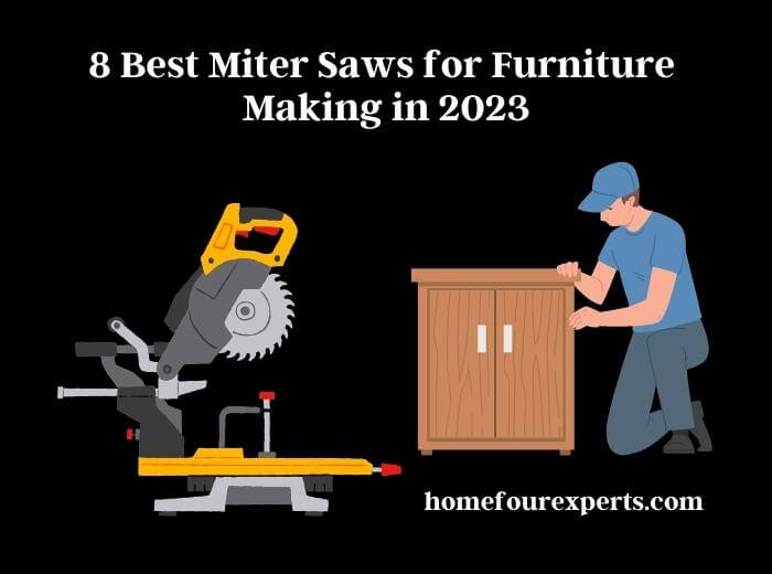 8 best miter saws for furniture making in 2023