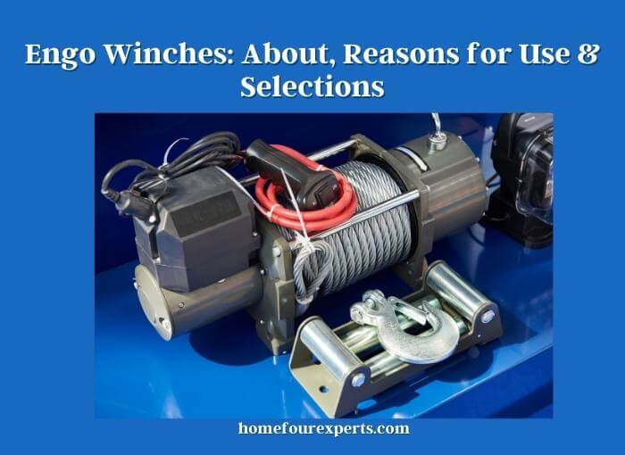 engo winches about, reasons for use & selections
