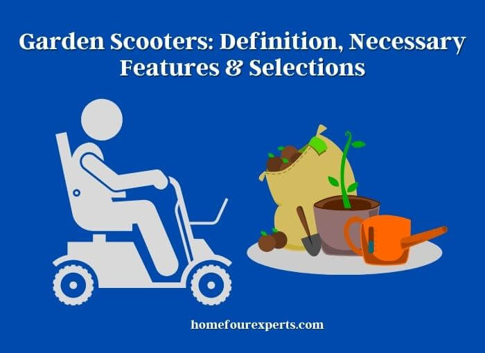 garden scooters definition, necessary features & selections