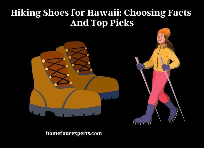 hiking shoes for hawaii choosing facts and top picks