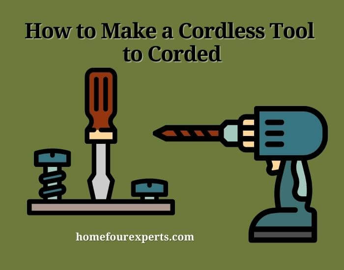 how to make a cordless tool to corded