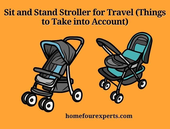 sit and stand stroller for travel (things to take into account)