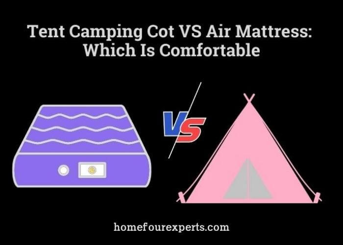 tent camping cot vs air mattress