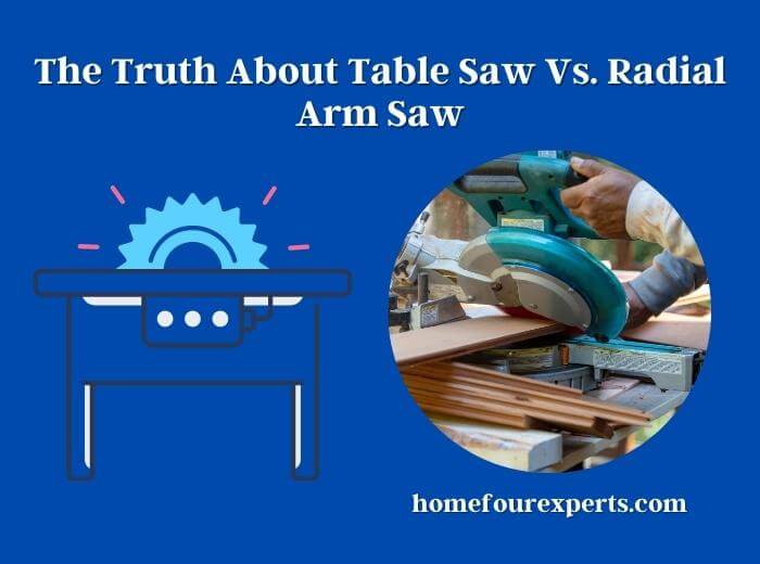 the truth about table saw vs. radial arm saw