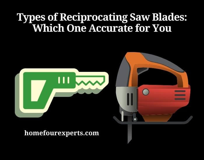 types of reciprocating saw blades which one accurate for you