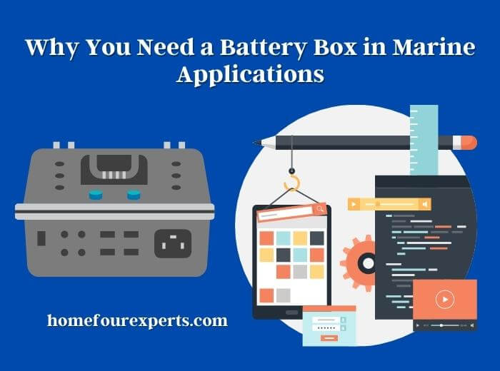 why you need a battery box in marine applications