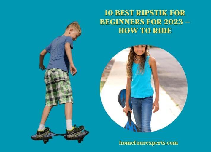 10 best ripstik for beginners for 2023 – how to ride