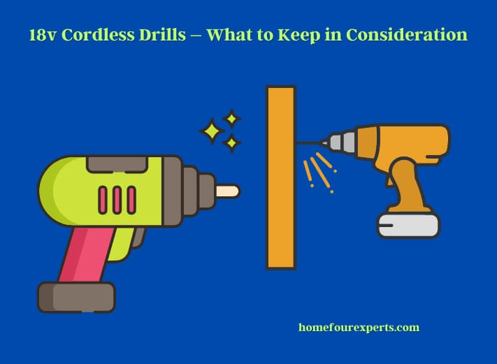 18v cordless drills – what to keep in consideration
