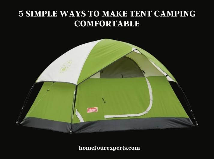 5 simple ways to make tent camping comfortable