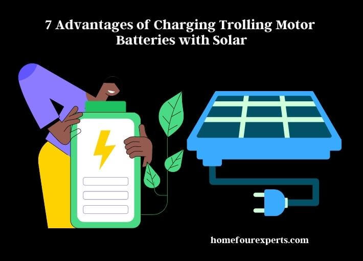 7 advantages of charging trolling motor batteries with solar