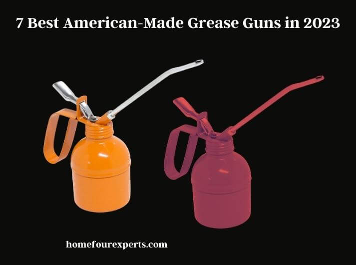 7 best american-made grease guns in 2023