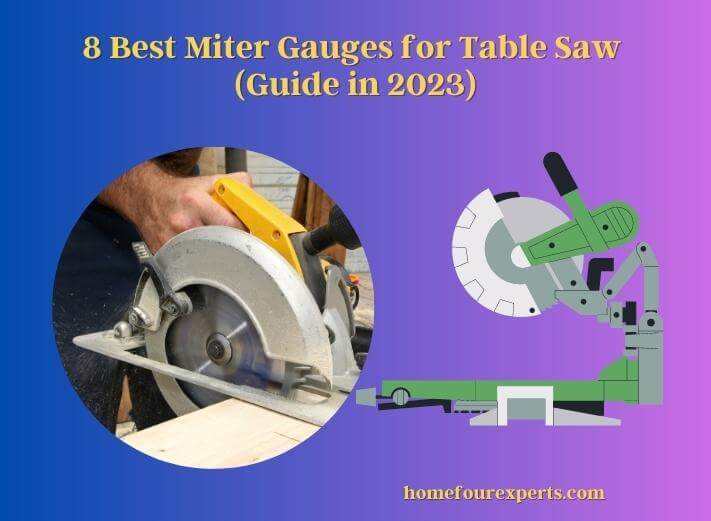 8 best miter gauges for table saw (guide in 2023)