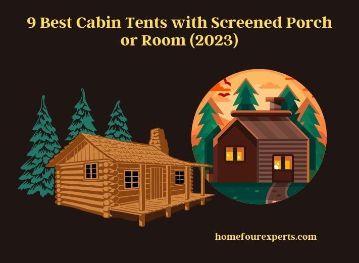 9 best cabin tents with screened porch or room (2023)